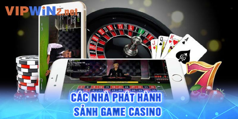 Các nhà phát hành sảnh game casino