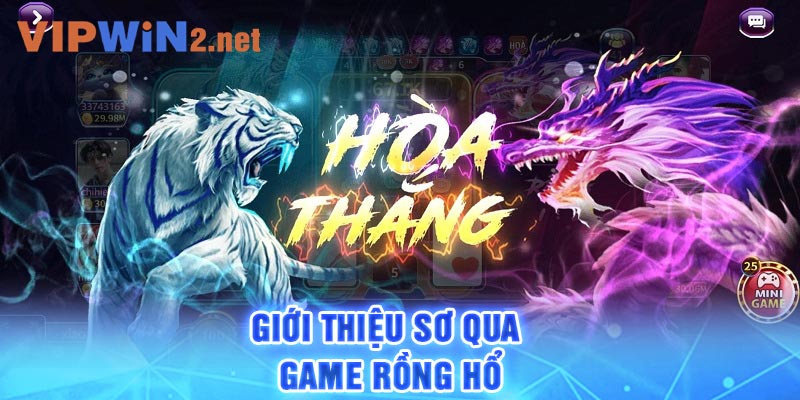 Giới thiệu sơ qua game Rồng Hổ