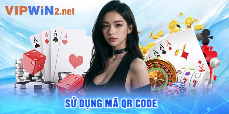 Sử dụng mã QR Code