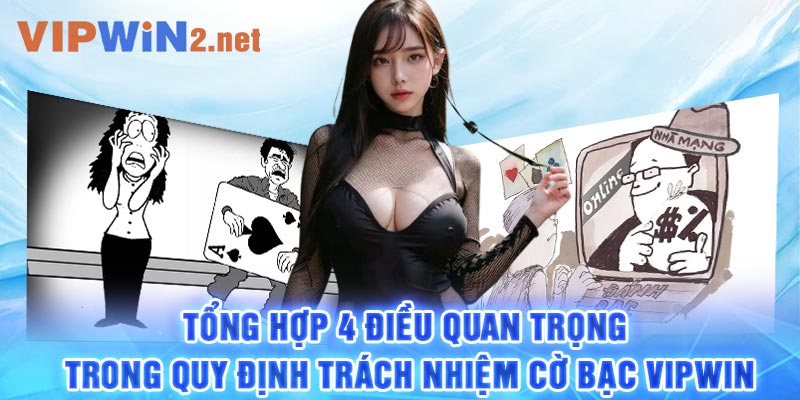 Tổng hợp 4 điều quan trọng trong quy định trách nhiệm cờ bạc VIPWIN