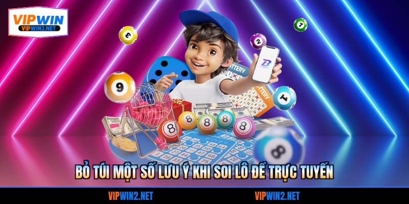 Bỏ túi một số lưu ý khi soi lô đề trực tuyến