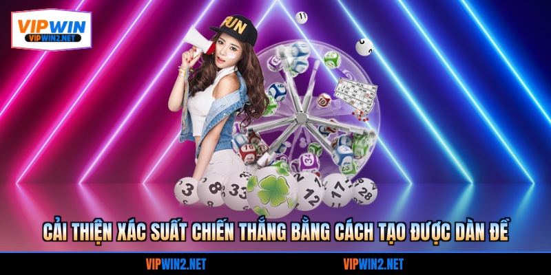 Cải thiện xác suất chiến thắng bằng cách tạo được dàn đề