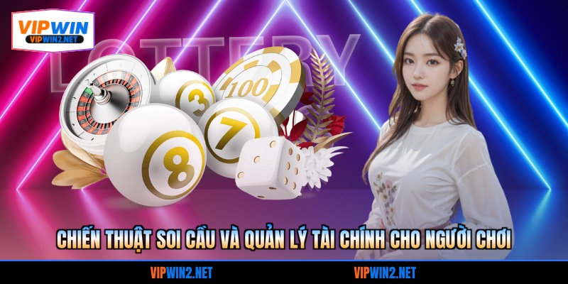 Chiến thuật soi cầu và quản lý tài chính cho người chơi
