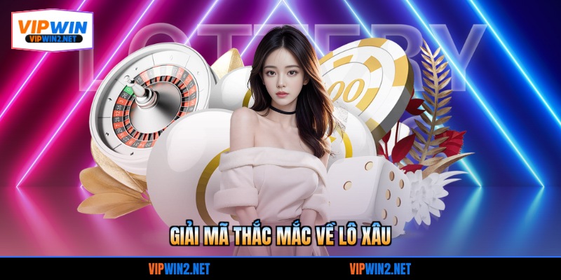 Giải mã thắc mắc về lô xâu