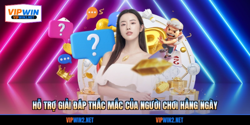 Hỗ trợ giải đáp thắc mắc của người chơi hằng ngày