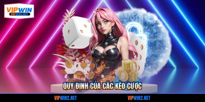 Quy định của các kèo cược 