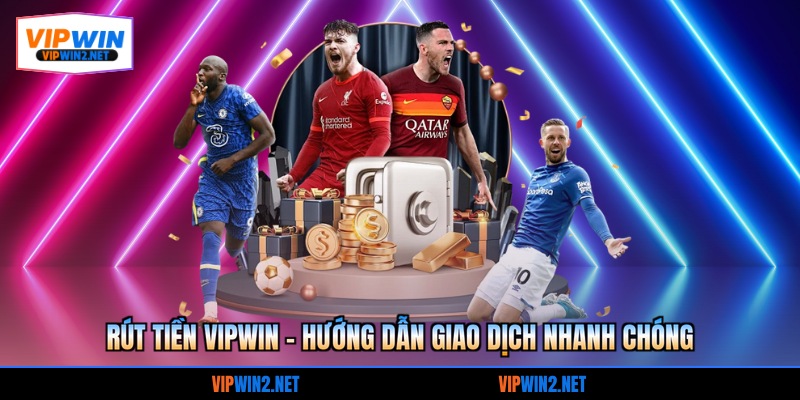 Rút tiền VIPWIN