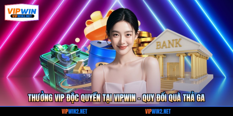Thưởng Vip Độc Quyền